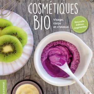 Créez vos cosmétiques bio NOUVELLE EDITION