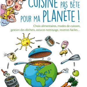 Cuisine pas bête pour ma planète !