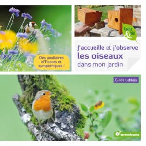 J'accueille et j'observe les oiseaux dans mon jardin