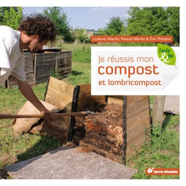 Je réussis mon compost et lombricompost - Terre Vivante