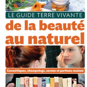 Le guide Terre vivante de la beauté au naturel