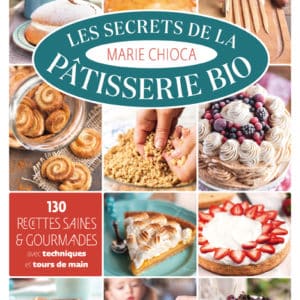 Les secrets de la pâtisserie bio