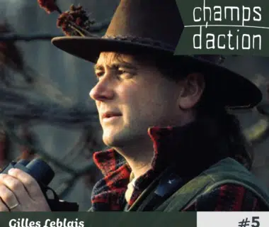 Champs d'action : Gilles Leblais, observer la nature