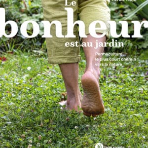 Le bonheur est au jardin