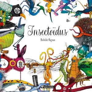 Insectoïdus, bestiaire illustré insectes et biodiversité